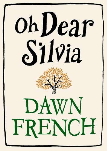 Oh Dear Silvia - Dawn French