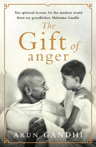 The Gift of Anger - Arun Gandhi