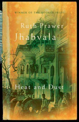 Heat and Dust - Ruth Prawer Jhabvala