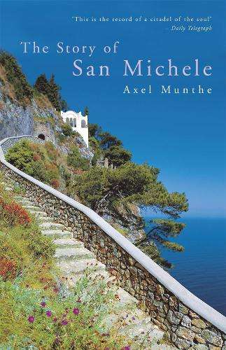 The Story of San Michele - Axel Munthe