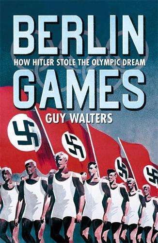 Berlin Games - Guy Walters