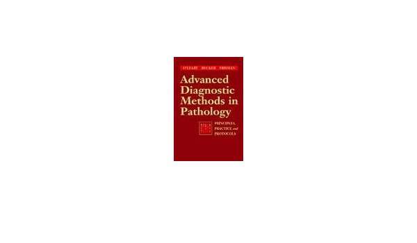 Advanced Diagnostic Methods in Pathology - Timothy J. O'Leary