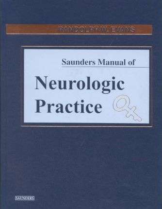 Saunders Manual of Neurologic Practice - Randolph W. Evans