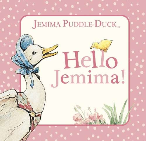 Jemima Puddle-Duck: Hello Jemima! - Beatrix Potter