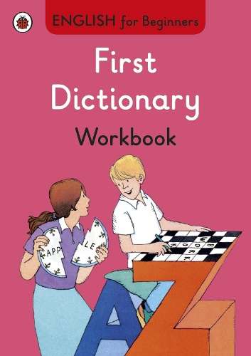 First Dictionary workbook: English for Beginners - LADYBIRD