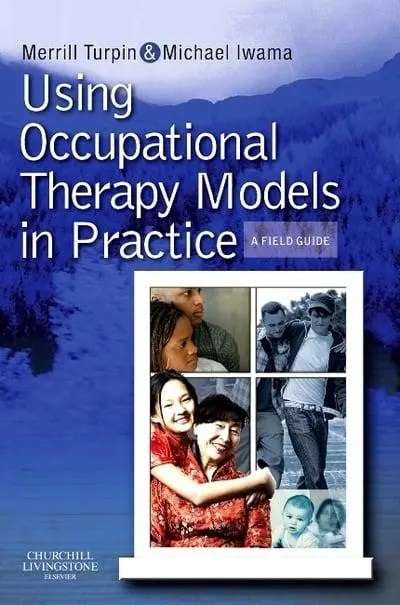 Using Occupational Therapy Models in Practice - Merrill June Turpin