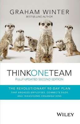 Think One Team: The Revolutionary 90 Day Plan that Engages Employees - Graham Winter