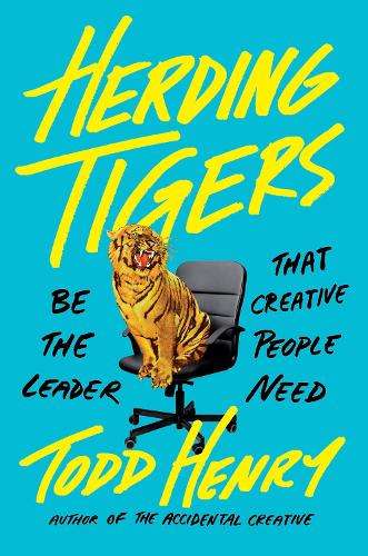 Herding Tigers - Todd Henry