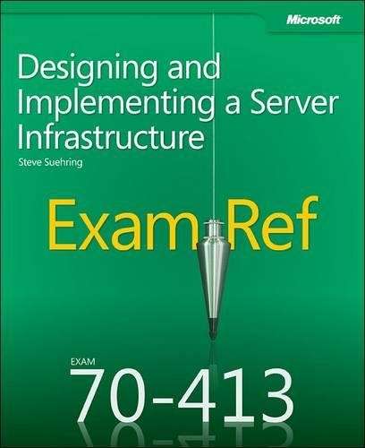 Designing and Implementing a Server Infrastructure - Steve Suehring
