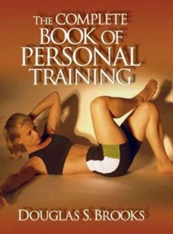 The Complete Book of Personal Training - Douglas Brooks