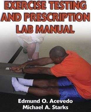 Exercise Testing and Prescription Lab Manual - Edmund O. Acevedo