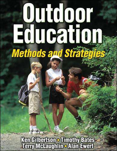 Outdoor Education: Methods and Strategies - Ken Gilbertson