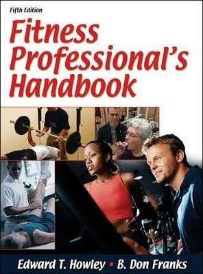Fitness Professional's Handbook - Edward T. Howley