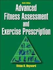 Advanced Fitness Assessment and Exercise Prescription - Vivian H. Heyward