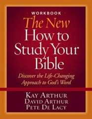 The New How to Study Your Bible Workbook - Kay Arthur