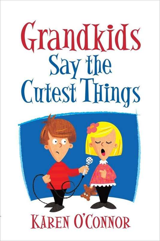 Grandkids Say the Cutest Things - Karen O'Connor