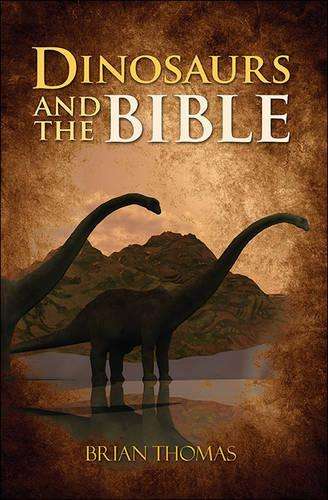 Dinosaurs and the Bible - Dr. Brian Thomas