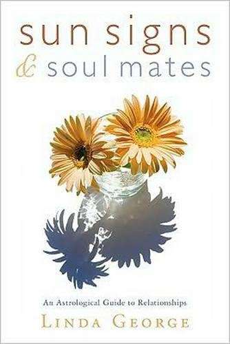 Sun Signs and Soul Mates - Linda George