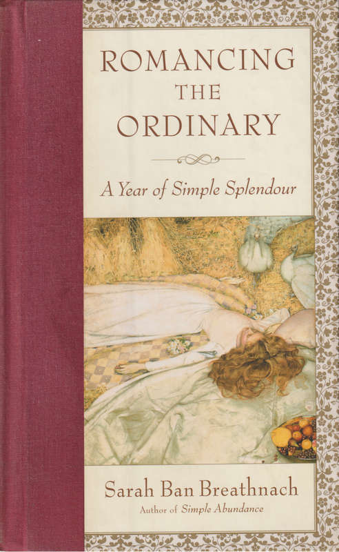 Romancing the ordinary SECONDHAND - Sarah Ban Breathnach