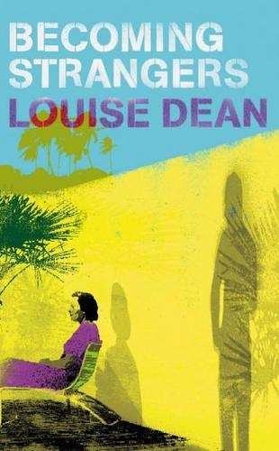 Becoming Strangers - Louise Dean