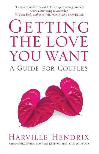 Getting The Love You Want - Harville Hendrix