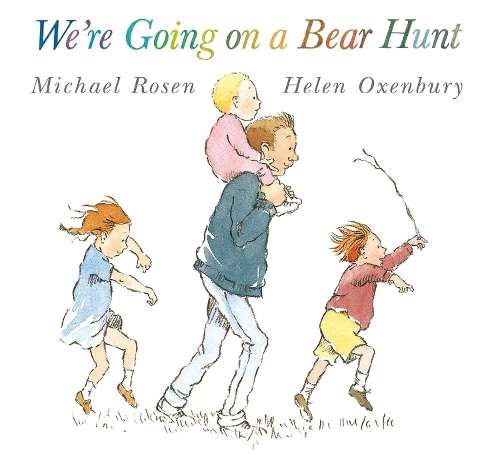 We're Going on a Bear Hunt: The bestselling classic family favourite - Michael Rosen