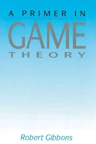 Primer In Game Theory - Robert Gibbons