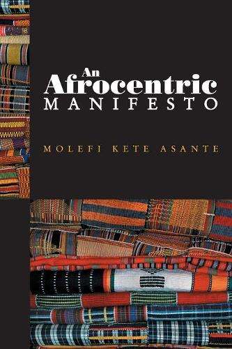 An Afrocentric Manifesto - Molefi Kete Asante