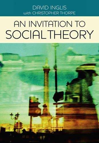An Invitation to Social Theory - David Inglis