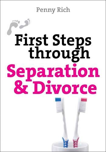 First Steps Through Separation and Divorce - Penny Rich