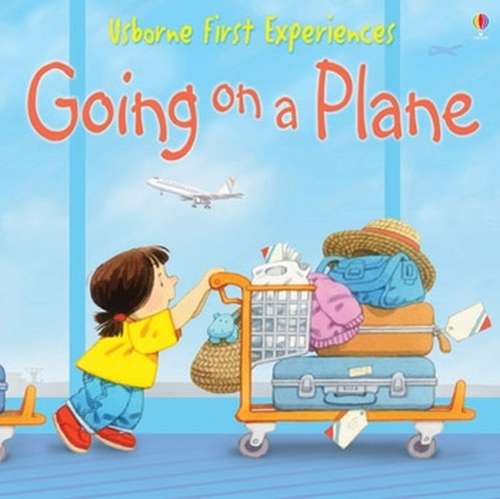 Usborne First Experiences Going On A Plane - CIVARDI,A