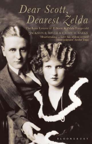 Dear Scott, Dearest Zelda: The love letters of F.Scott and Zelda Fit - Cathy W. Barks