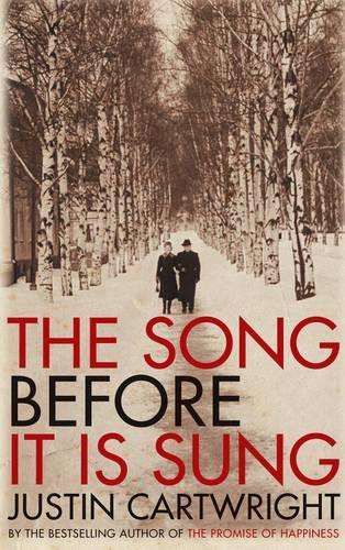The Song Before it is Sung - Justin Cartwright