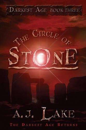The Circle of Stone - A.J. Lake