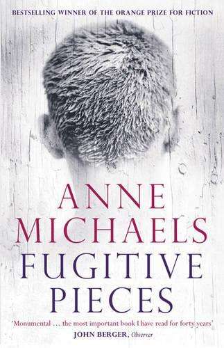 Fugitive Pieces - Anne Michaels