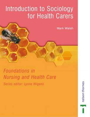 Introduction to Sociology for Health Carers - Mark Walsh