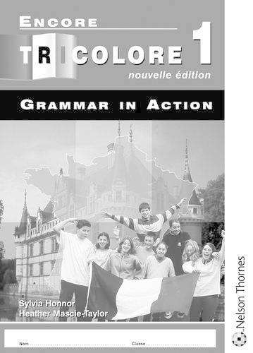 Encore Tricolore Nouvelle Edition 1 Grammar in Action - H Mascie-Taylor