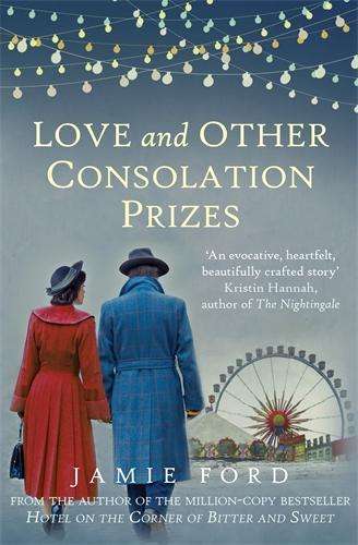 Love and Other Consolation Prizes - Jamie Ford