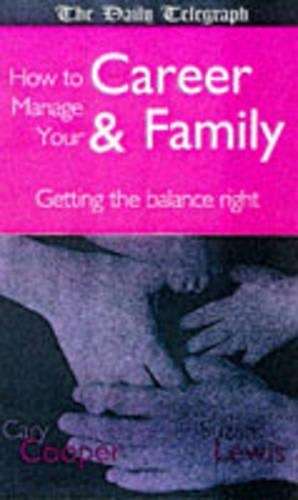 HOW TO MANAGE YOUR CAREER FAMILY AND LIFE - COOPER