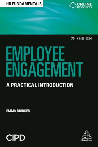 Employee Engagement: A Practical Introduction - Emma Bridger