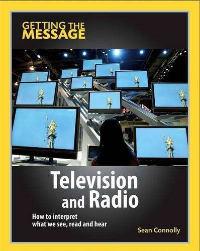 Getting the Message: Television and Radio - Sean Connolly