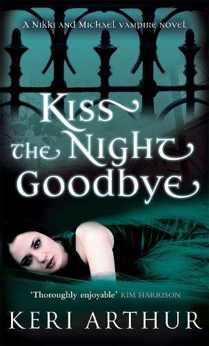 Kiss The Night Goodbye - Keri Arthur