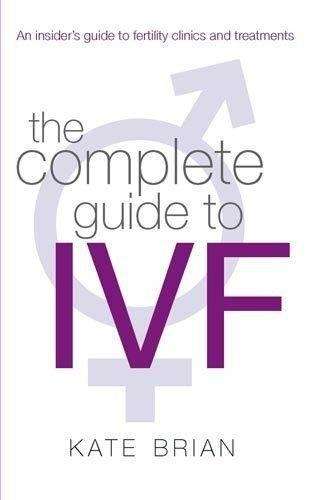 The Complete Guide To Ivf - Kate Brian