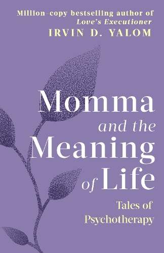 Momma And The Meaning Of Life - Irvin D. Yalom