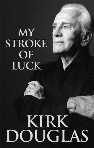 My Stroke Of Luck - Kirk Douglas