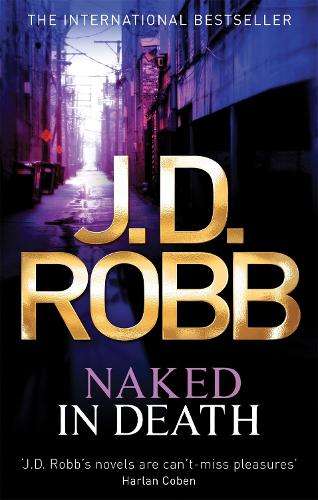 Naked In Death: A troubled detective. A ruthless killer. - J. D. Robb