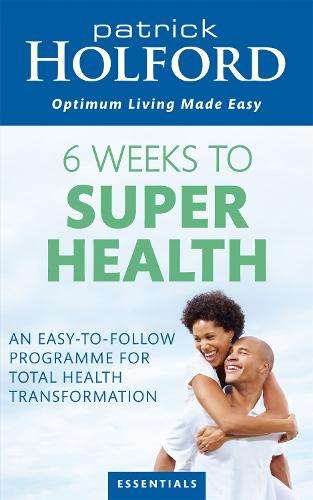 6 Weeks To Superhealth - Patrick Holford