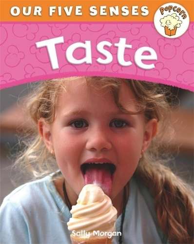Popcorn: Our Five Senses: Taste - Sally Morgan