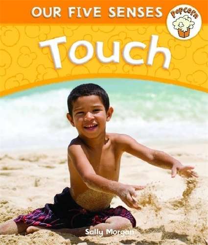 Popcorn: Our Five Senses: Touch - Kay Woodward