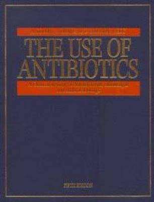 The Use of Antibiotics 5Ed - A. Kucers